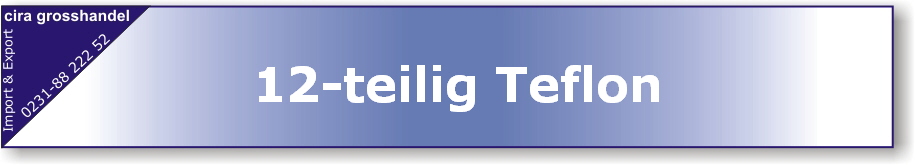 12-teilig Teflon