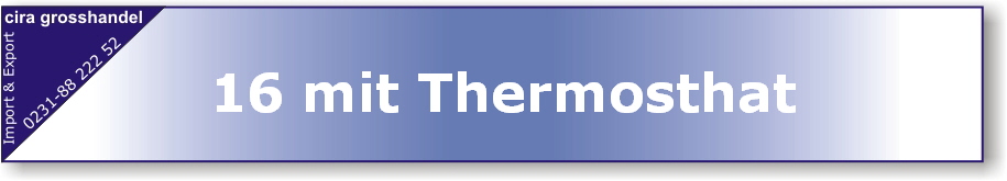 16 mit Thermosthat