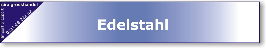 Edelstahl