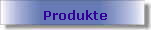 Produkte